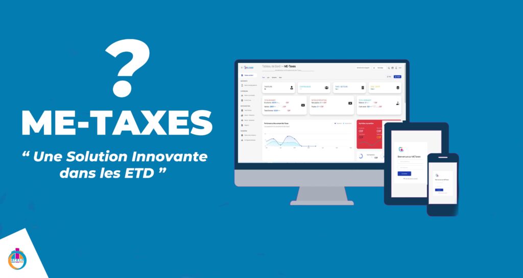 Pour quoi choisir la solution ME-Taxes dans mon ETD ?